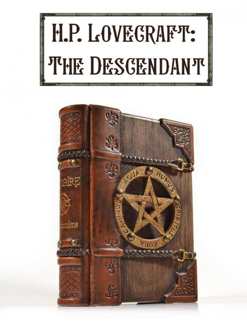 Cover of the book The Descendant by H.P. Lovecraft, Media Galaxy