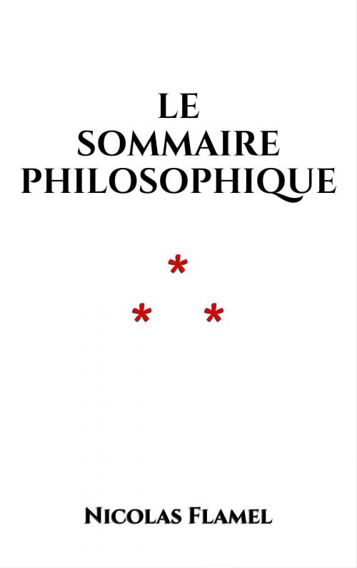 Cover of the book Le Sommaire philosophique by Nicolas Flamel, Edition du Phoenix d'Or