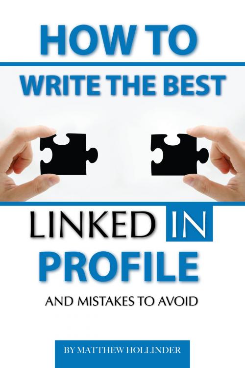 Cover of the book How to Write the Best LinkedIn Profile and Mistakes to Avoid by Matthew Hollinder, Conceptual Kings