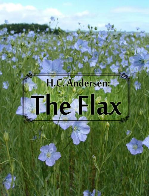Cover of the book The Flax by H.C. Andersen, Media Galaxy
