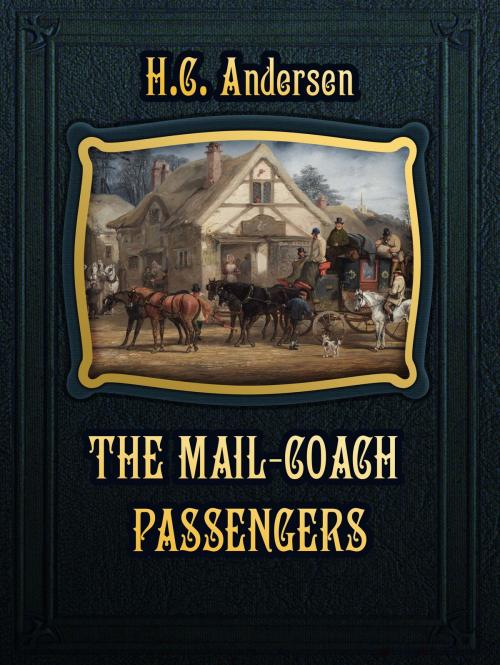 Cover of the book The Mail-Coach Passengers by H.C. Andersen, Media Galaxy