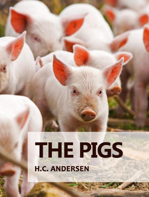 Cover of the book The Pigs by H.C. Andersen, Media Galaxy