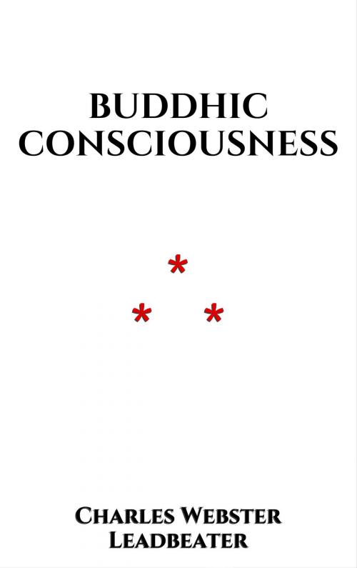 Cover of the book Buddhic Consciousness by Charles Webster Leadbeater, Edition du Phoenix d'Or