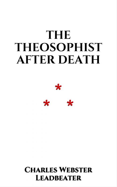Cover of the book The Theosophist after Death by Charles Webster Leadbeater, Edition du Phoenix d'Or
