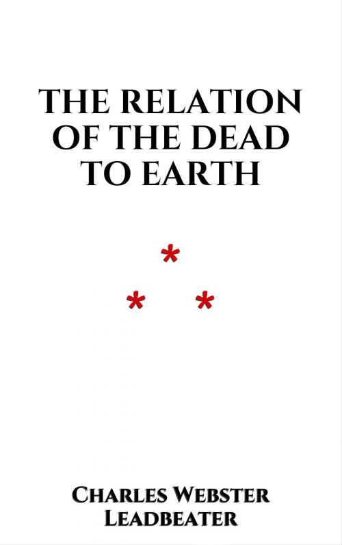 Cover of the book The Relation of the Dead to Earth by Charles Webster Leadbeater, Edition du Phoenix d'Or