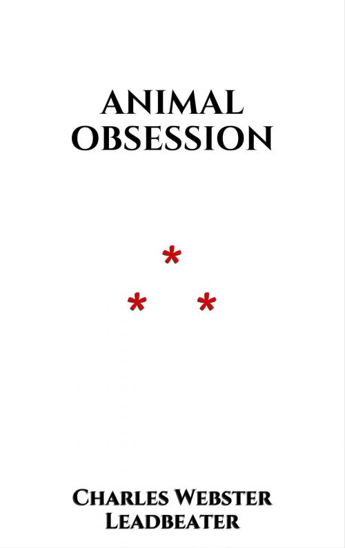 Cover of the book Animal Obsession by Charles Webster Leadbeater, Edition du Phoenix d'Or