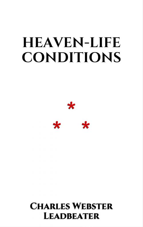 Cover of the book Heaven-life Conditions by Charles Webster Leadbeater, Edition du Phoenix d'Or