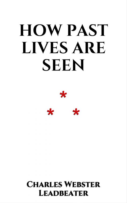 Cover of the book How past Lives are seen by Charles Webster Leadbeater, Edition du Phoenix d'Or