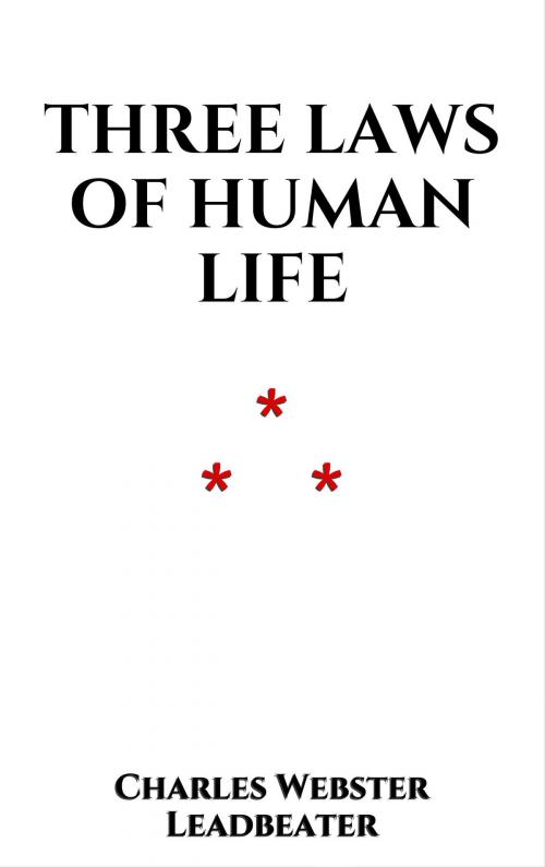 Cover of the book Three Laws of human Life by Charles Webster Leadbeater, Edition du Phoenix d'Or