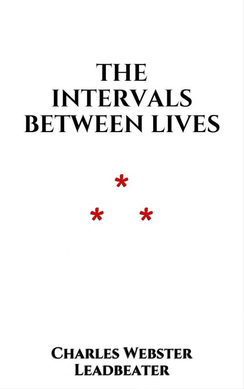 Cover of the book The Intervals between Lives by Charles Webster Leadbeater, Edition du Phoenix d'Or