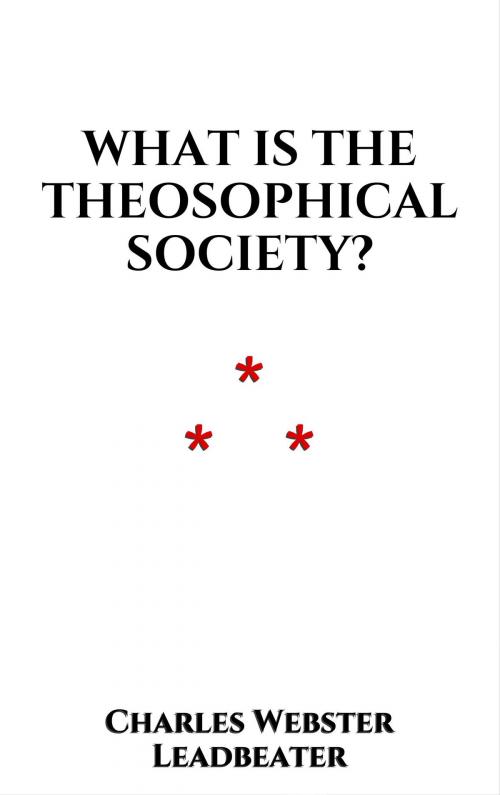 Cover of the book What is the Theosophical Society? by Charles Webster Leadbeater, Edition du Phoenix d'Or