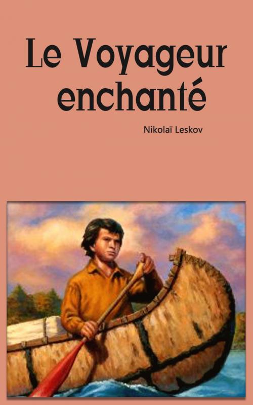 Cover of the book Le Voyageur enchanté by Nikolaï Leskov, Genevieve LECOINTE