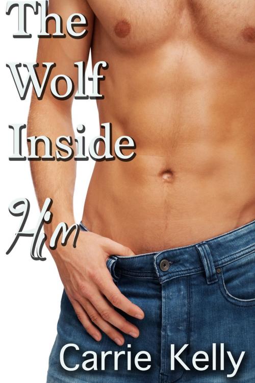Cover of the book The Wolf Inside Him by Carrie Kelly, Carrie Kelly