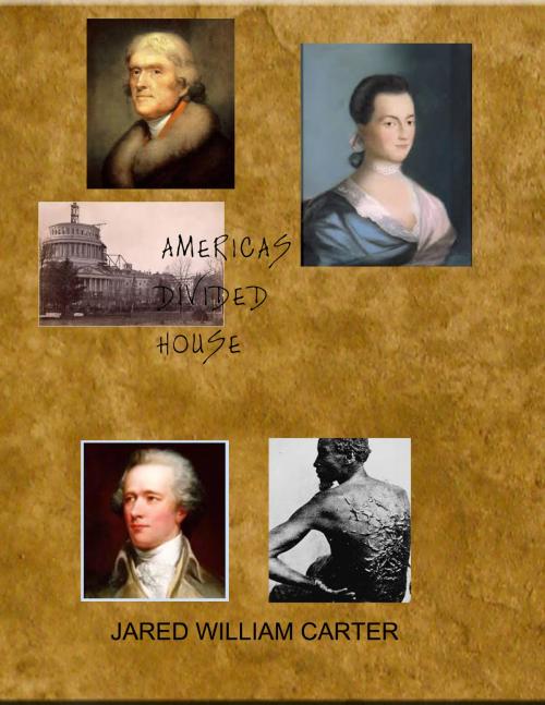 Cover of the book America's Divided House by Jared William  Carter, Jared William Carter