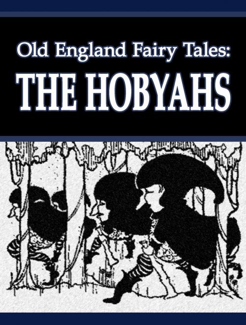 Cover of the book The Hobyahs by Old England Fairy Tales, Media Galaxy