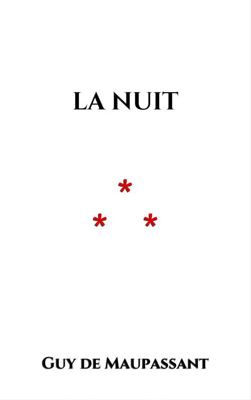 Cover of the book La Nuit by Guy de Maupassant, Edition du Phoenix d'Or