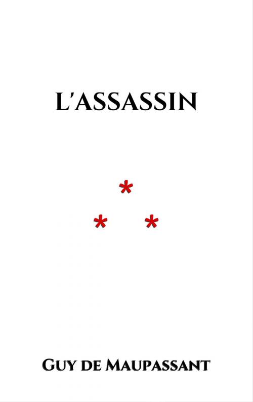 Cover of the book L'Assassin by Guy de Maupassant, Edition du Phoenix d'Or