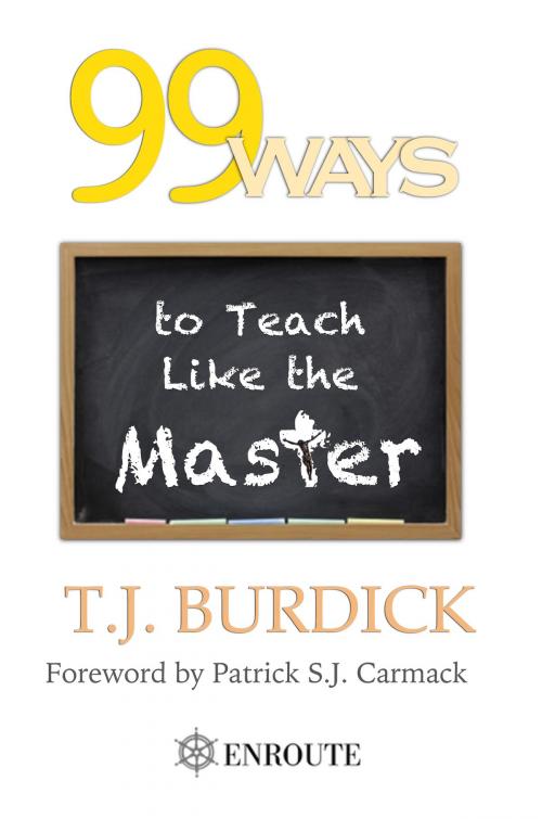 Cover of the book 99 Ways to Teach Like the Master by T.J. Burdick, Proving Press