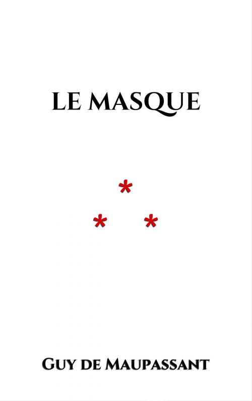 Cover of the book Le Masque by Guy de Maupassant, Edition du Phoenix d'Or