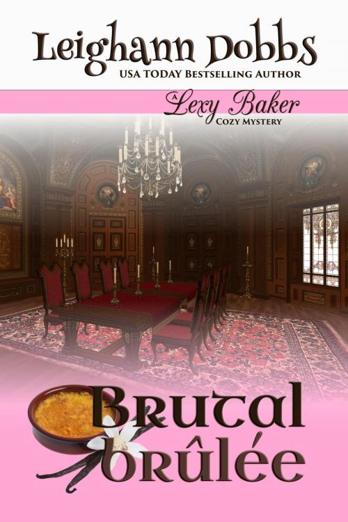 Cover of the book Brutal Brûlée by Leighann Dobbs, Leighann Dobbs