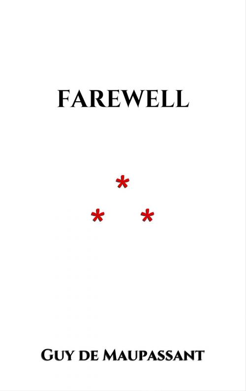 Cover of the book Farewell by Guy de Maupassant, Edition du Phoenix d'Or
