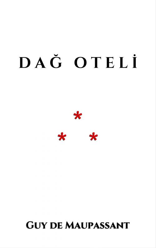 Cover of the book Dağ oteli by Guy de Maupassant, Edition du Phoenix d'Or