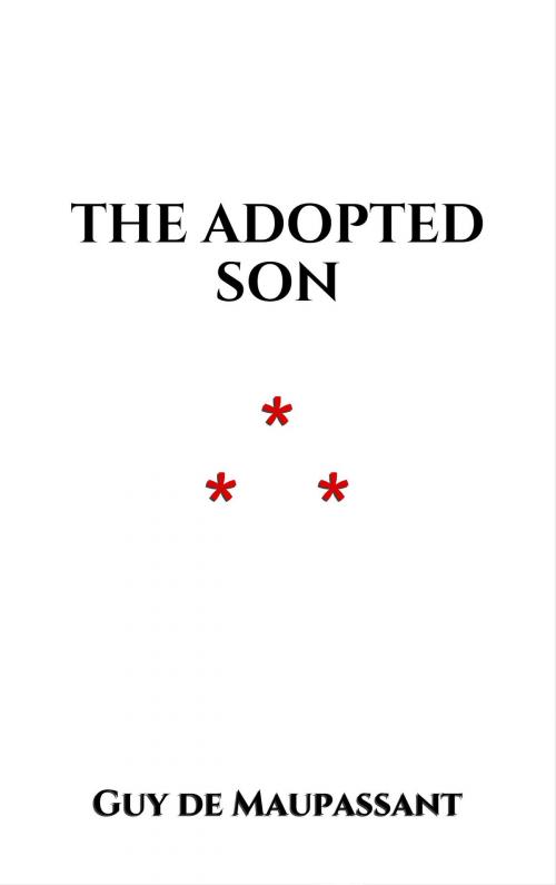 Cover of the book The Adopted Son by Guy de Maupassant, Edition du Phoenix d'Or