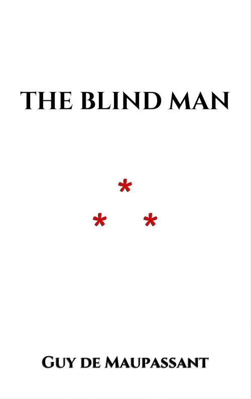 Cover of the book The Blind Man by Guy de Maupassant, Edition du Phoenix d'Or
