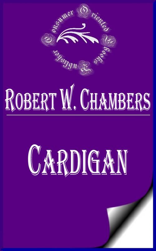 Cover of the book Cardigan by Robert W. Chambers, Consumer Oriented Ebooks Publisher