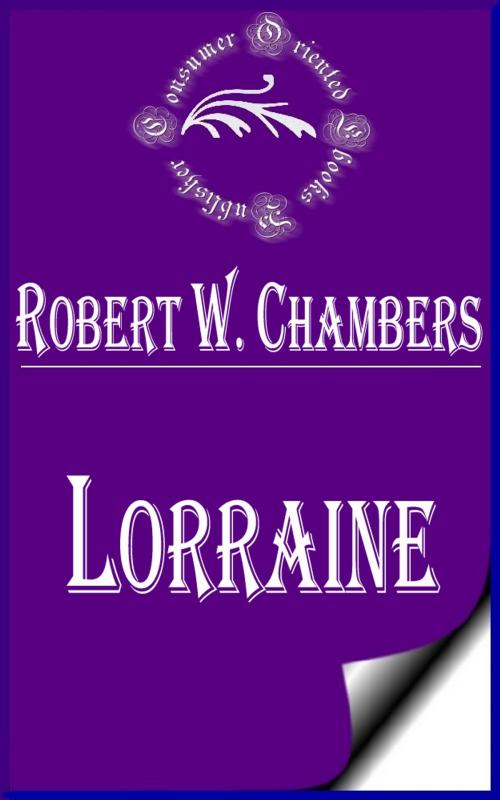 Cover of the book Lorraine by Robert W. Chambers, Consumer Oriented Ebooks Publisher