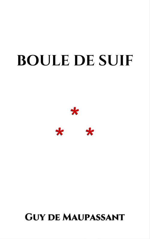 Cover of the book Boule de Suif by Guy de Maupassant, Edition du Phoenix d'Or
