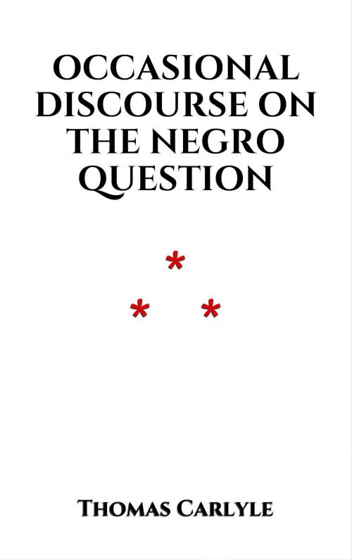 Cover of the book Occasional Discourse on the Negro Question by Thomas Carlyle, Edition du Phoenix d'Or