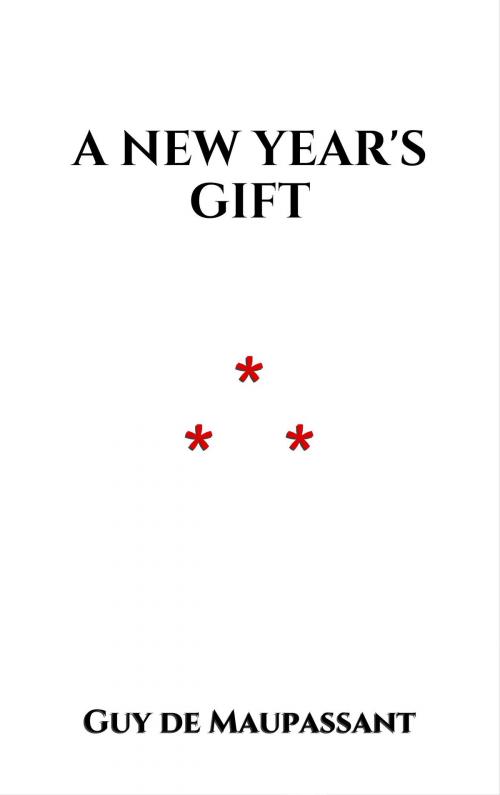 Cover of the book A New Year's Gift by Guy de Maupassant, Edition du Phoenix d'Or
