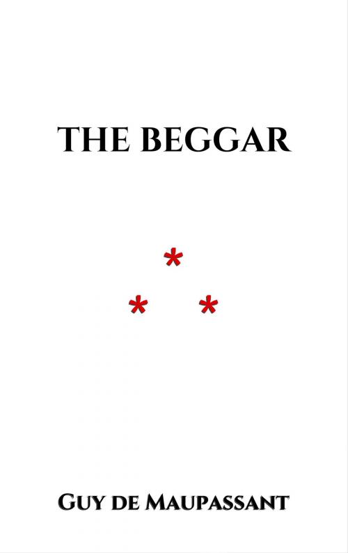 Cover of the book The Beggar by Guy de Maupassant, Edition du Phoenix d'Or