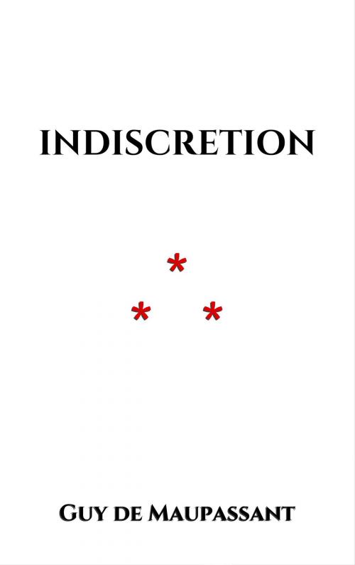 Cover of the book Indiscretion by Guy de Maupassant, Edition du Phoenix d'Or