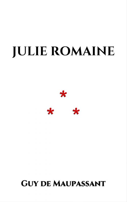 Cover of the book Julie Romaine by Guy de Maupassant, Edition du Phoenix d'Or