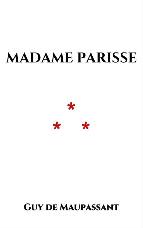 Cover of the book Madame Parisse by Guy de Maupassant, Edition du Phoenix d'Or