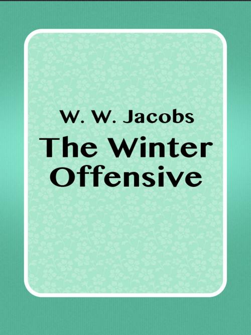 Cover of the book The Winter Offensive by W. W. Jacobs, Media Galaxy