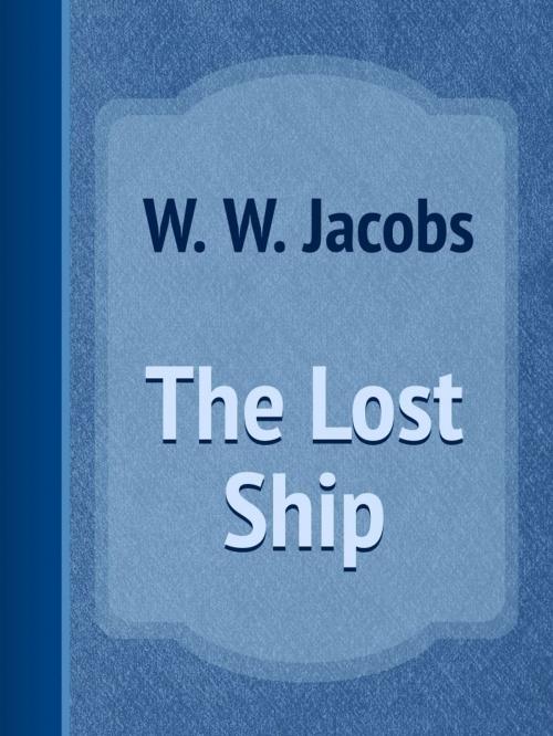Cover of the book The Lost Ship by W. W. Jacobs, Media Galaxy