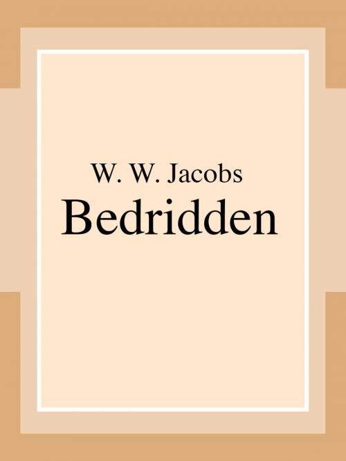 Cover of the book Bedridden by W. W. Jacobs, Media Galaxy