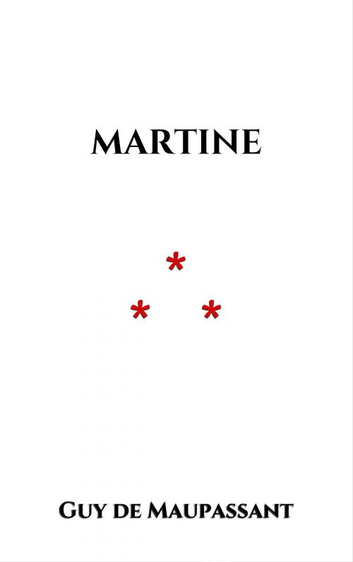 Cover of the book Martine by Guy de Maupassant, Edition du Phoenix d'Or