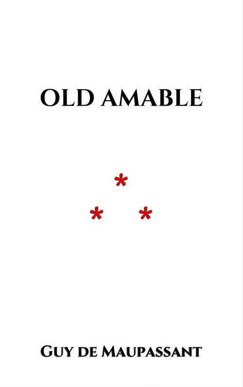 Cover of the book Old Amable by Guy de Maupassant, Edition du Phoenix d'Or