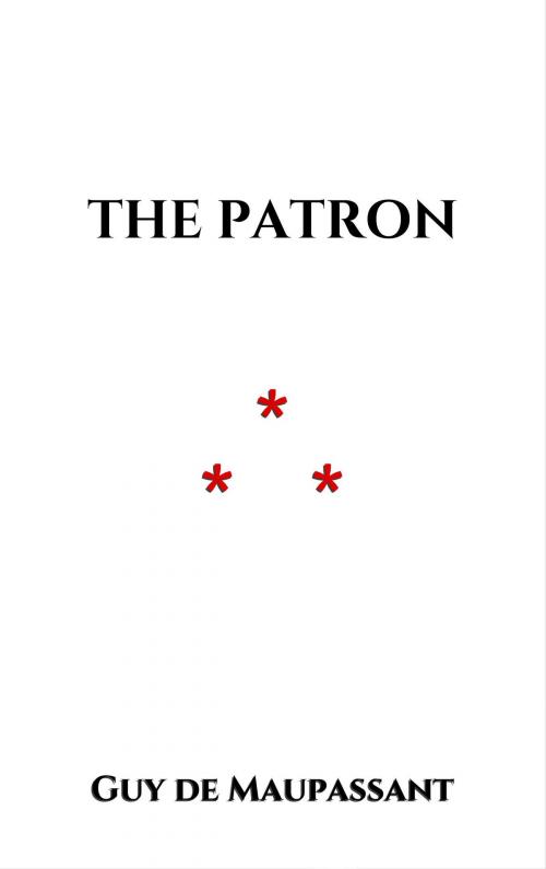 Cover of the book The Patron by Guy de Maupassant, Edition du Phoenix d'Or