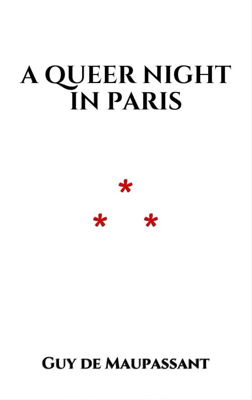 Cover of the book A Queer Night in Paris by Guy de Maupassant, Edition du Phoenix d'Or