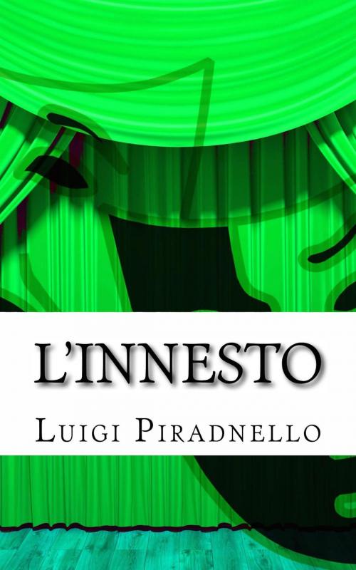 Cover of the book L'innesto by Luigi Pirandello, Mauro Liistro Editore