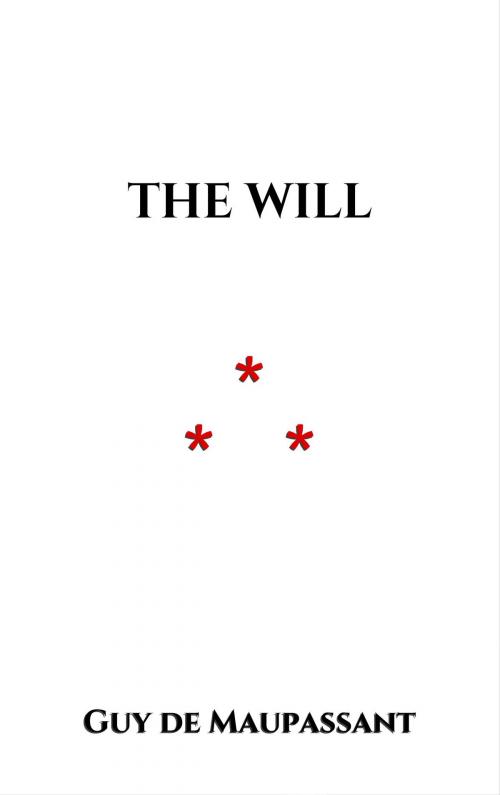 Cover of the book The Will by Guy de Maupassant, Edition du Phoenix d'Or