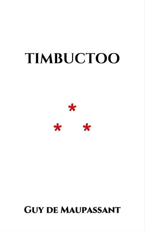 Cover of the book Timbuctoo by Guy de Maupassant, Edition du Phoenix d'Or