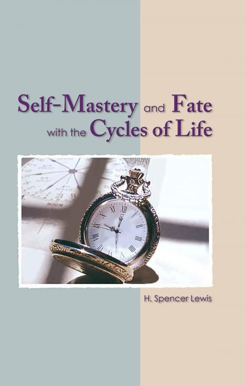 Cover of the book Self Mastery and Fate with the Cycles of Life by H. Spencer Lewis, Rosicrucian Order AMORC