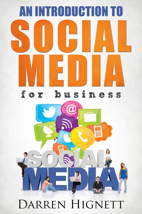 Cover of the book An Introduction To Social Media For Business by Darren Hignett, Darren Hignett