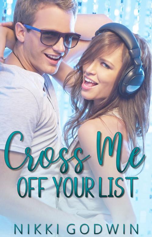 Cover of the book Cross Me Off Your List by Nikki Godwin, Nikki Godwin